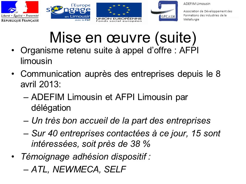 ADEFIM Limousin Association de Développement des Formations des Industries de la Métallurgie. Mise en œuvre (suite)