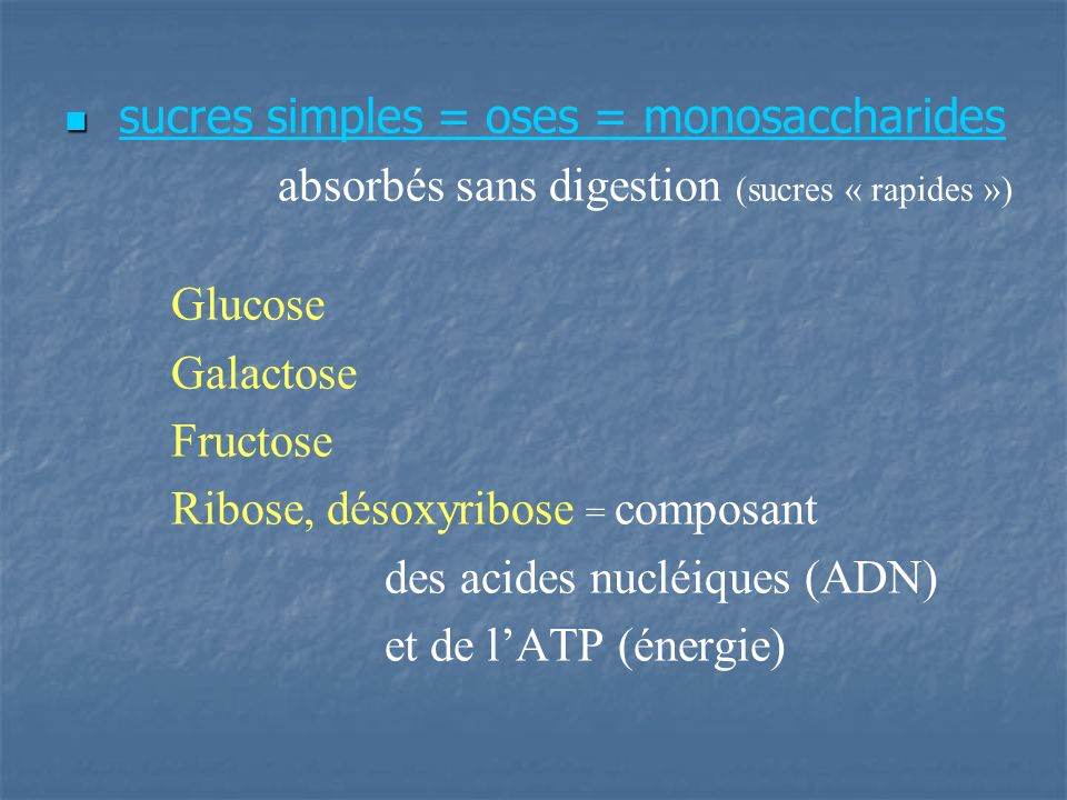 sucres simples = oses = monosaccharides