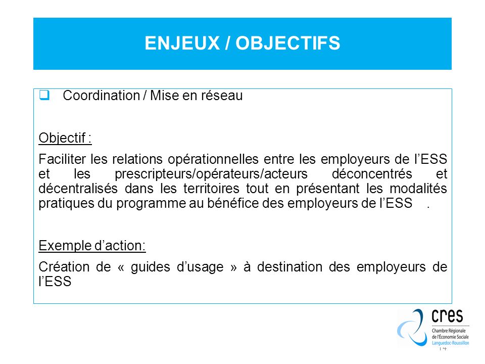ENJEUX / OBJECTIFS Coordination / Mise en réseau Objectif :