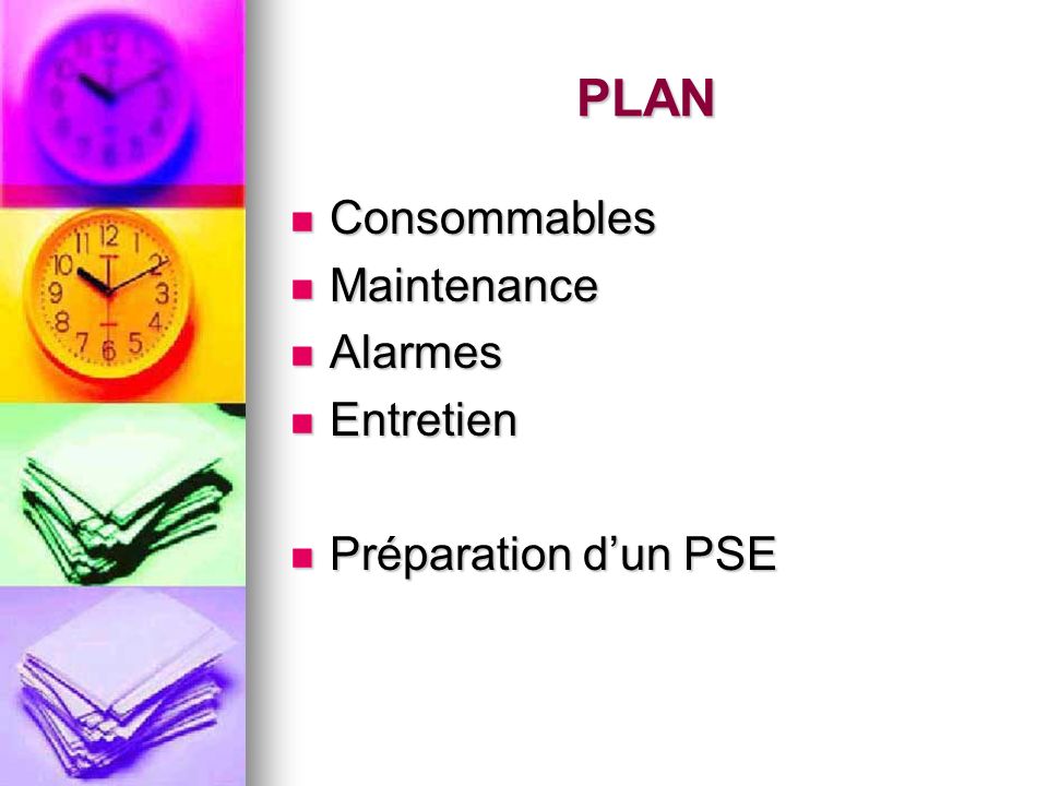 PLAN Consommables Maintenance Alarmes Entretien Préparation d’un PSE