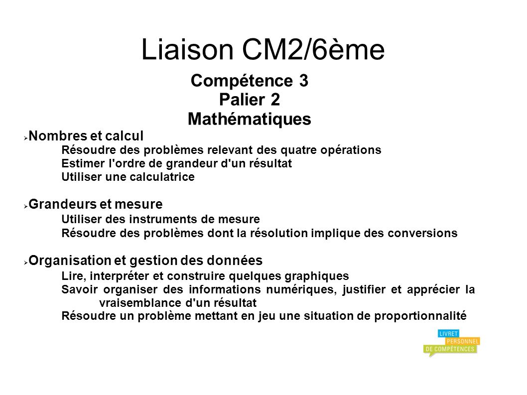 Liaison CM2/6ème Compétence 3 Palier 2 Mathématiques Nombres et calcul