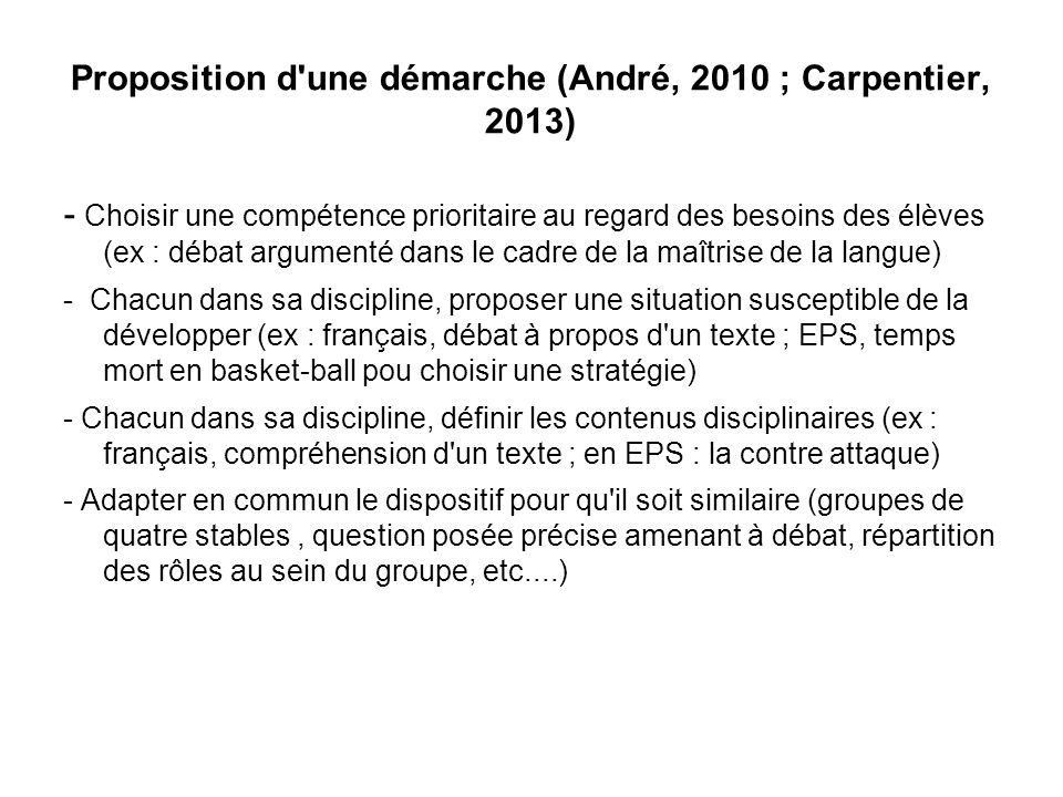 Proposition d une démarche (André, 2010 ; Carpentier, 2013)