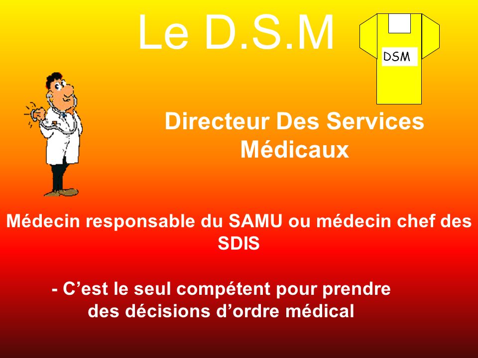 Le D.S.M Directeur Des Services Médicaux