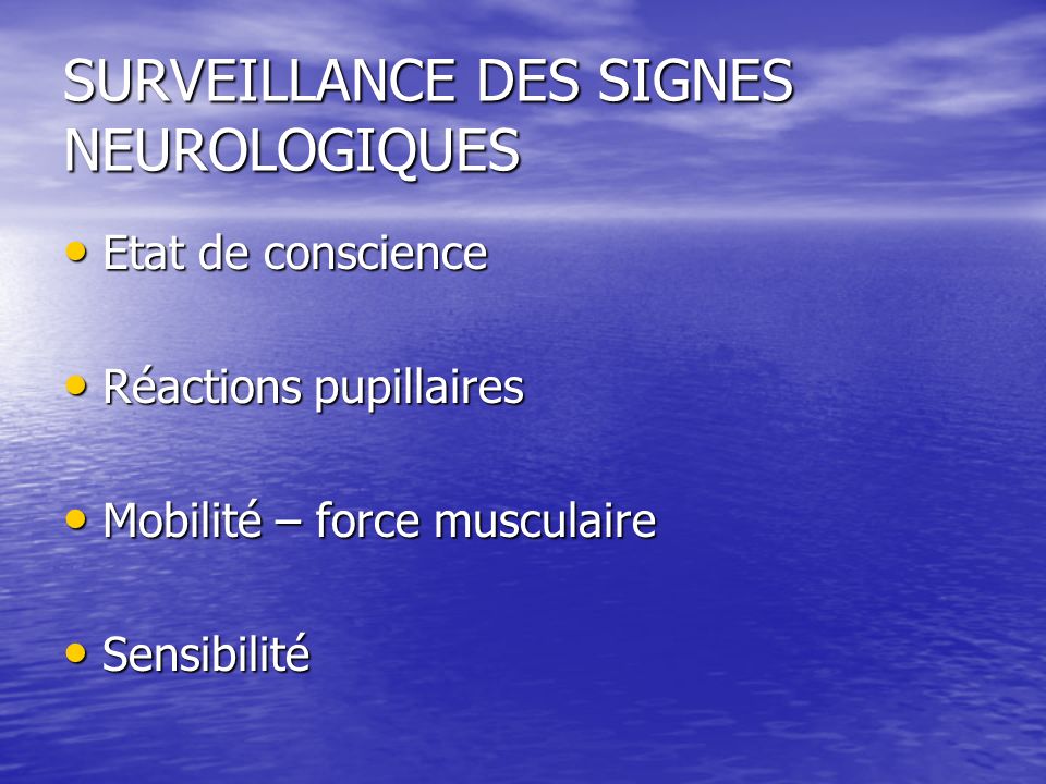 SURVEILLANCE DES SIGNES NEUROLOGIQUES