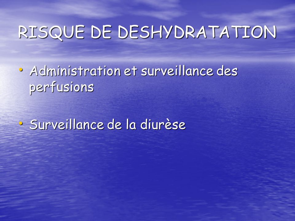 RISQUE DE DESHYDRATATION