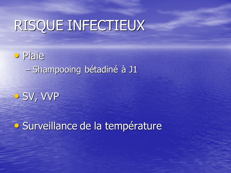 RISQUE INFECTIEUX Plaie SV, VVP Surveillance de la température