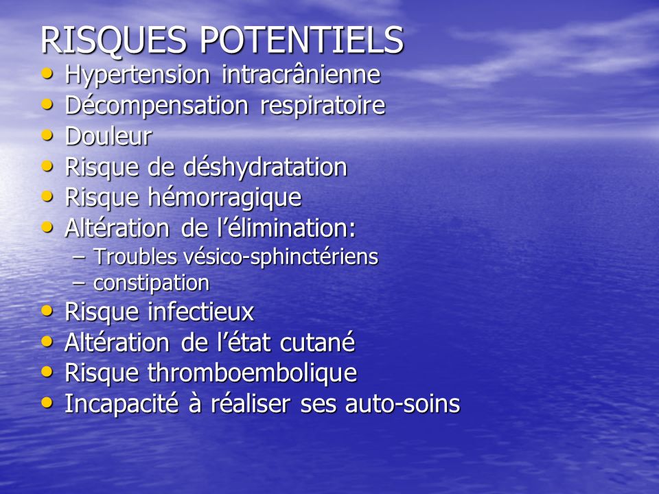RISQUES POTENTIELS Hypertension intracrânienne
