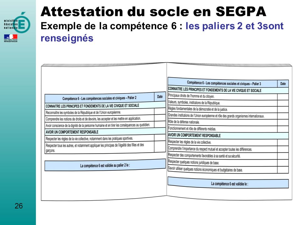 Attestation du socle en SEGPA Exemple de la compétence 6 : les paliers 2 et 3sont renseignés