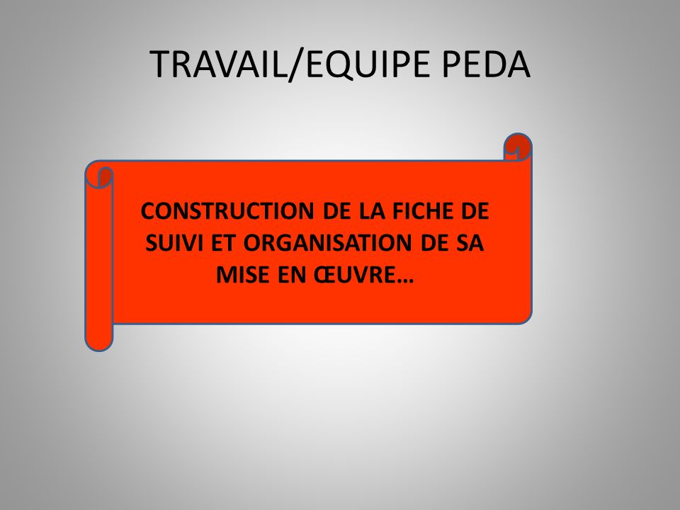 CONSTRUCTION DE LA FICHE DE SUIVI ET ORGANISATION DE SA MISE EN ŒUVRE…
