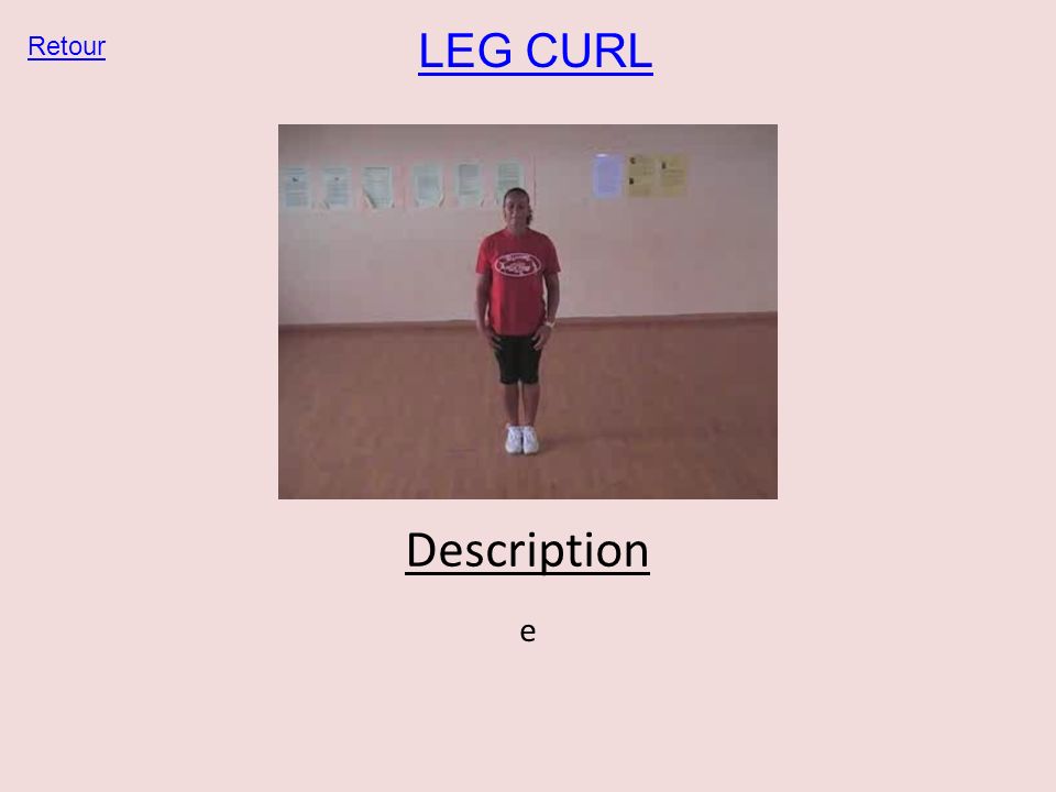 LEG CURL Retour Description e