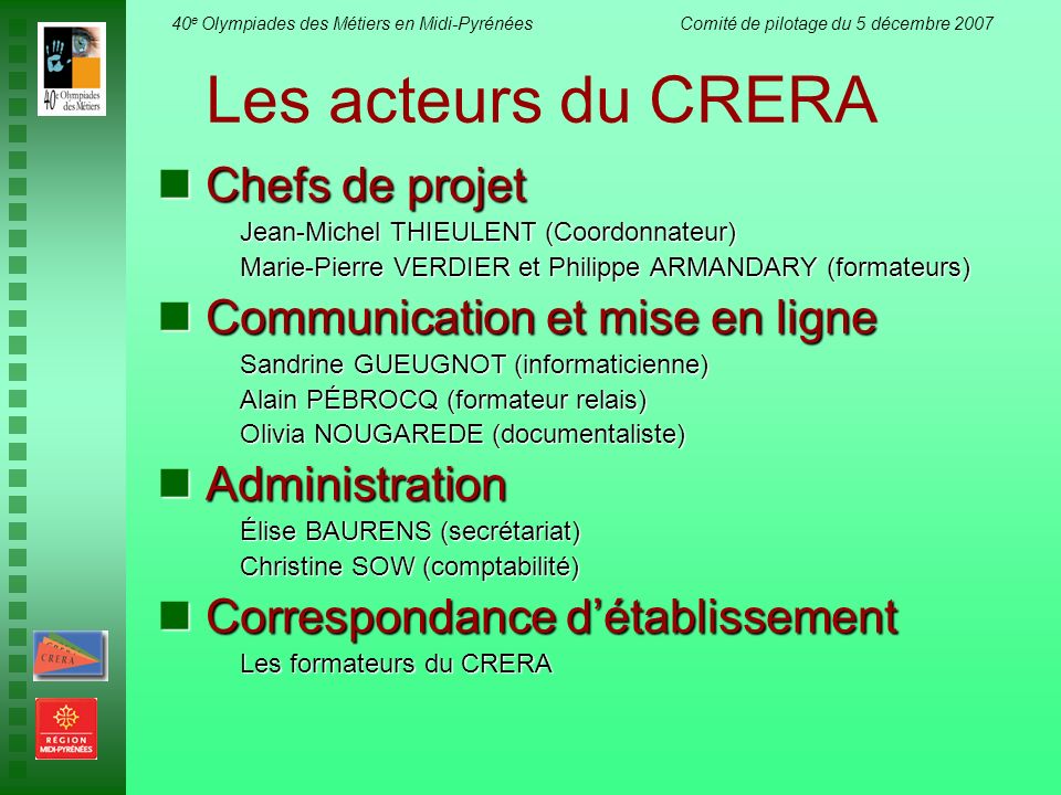 Les acteurs du CRERA Chefs de projet Communication et mise en ligne
