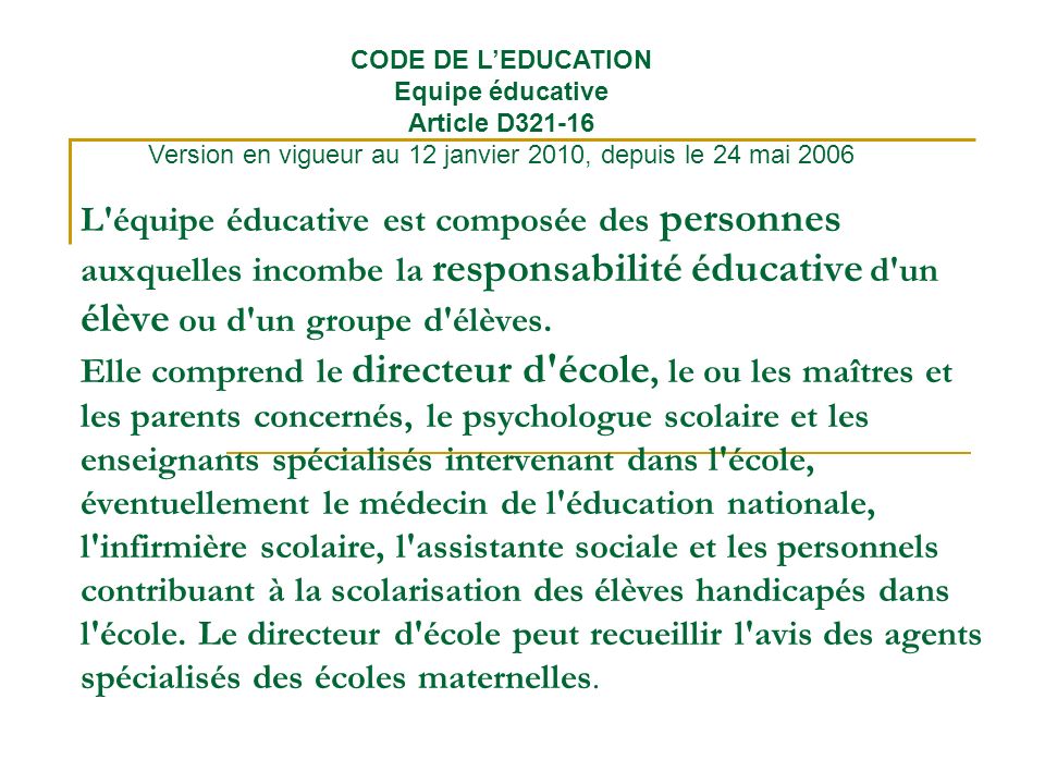 CODE DE L’EDUCATION Equipe éducative Article D Version en vigueur au 12 janvier 2010, depuis le 24 mai 2006