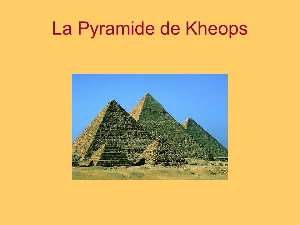La Pyramide de Kheops
