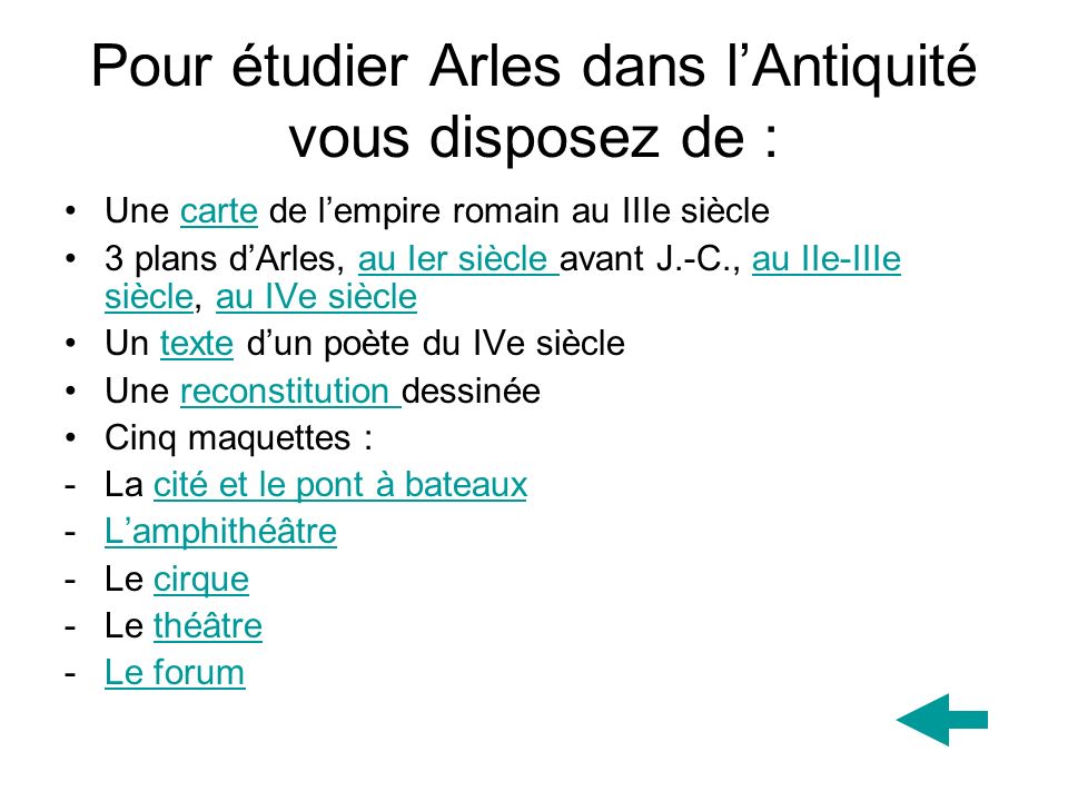 Pour étudier Arles dans l’Antiquité vous disposez de :