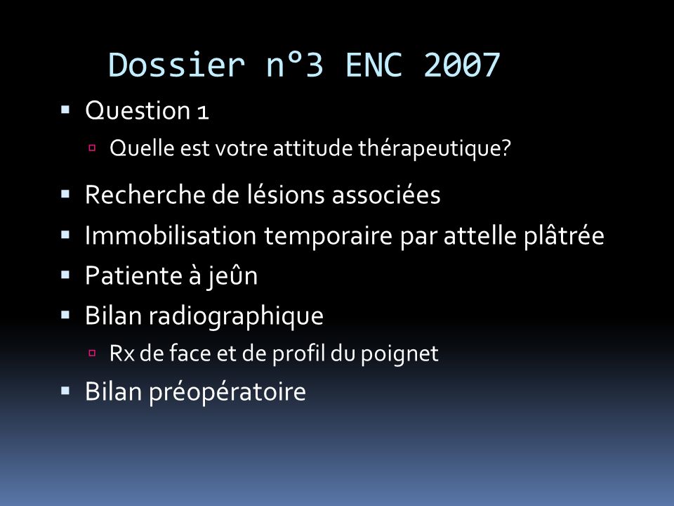 Dossier n°3 ENC 2007 Question 1 Recherche de lésions associées