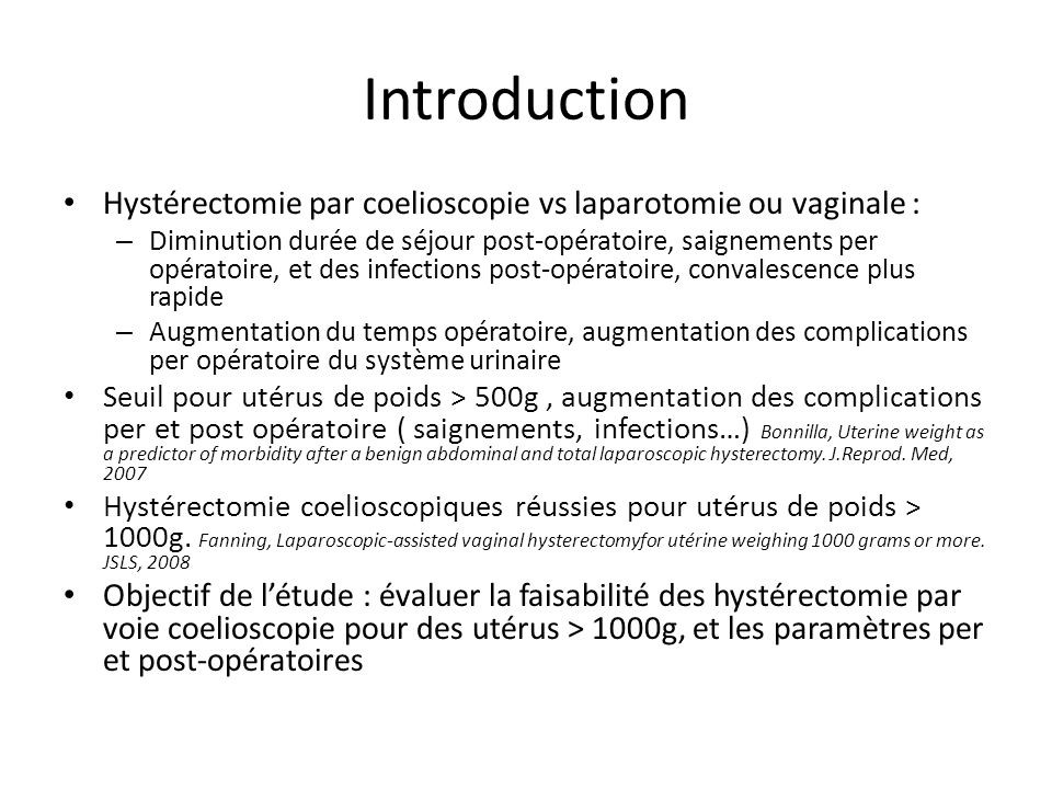 Introduction Hystérectomie par coelioscopie vs laparotomie ou vaginale :