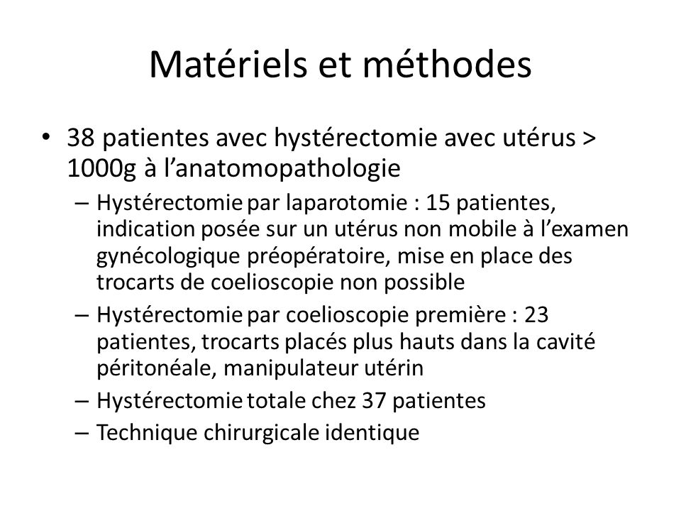 Matériels et méthodes 38 patientes avec hystérectomie avec utérus > 1000g à l’anatomopathologie.