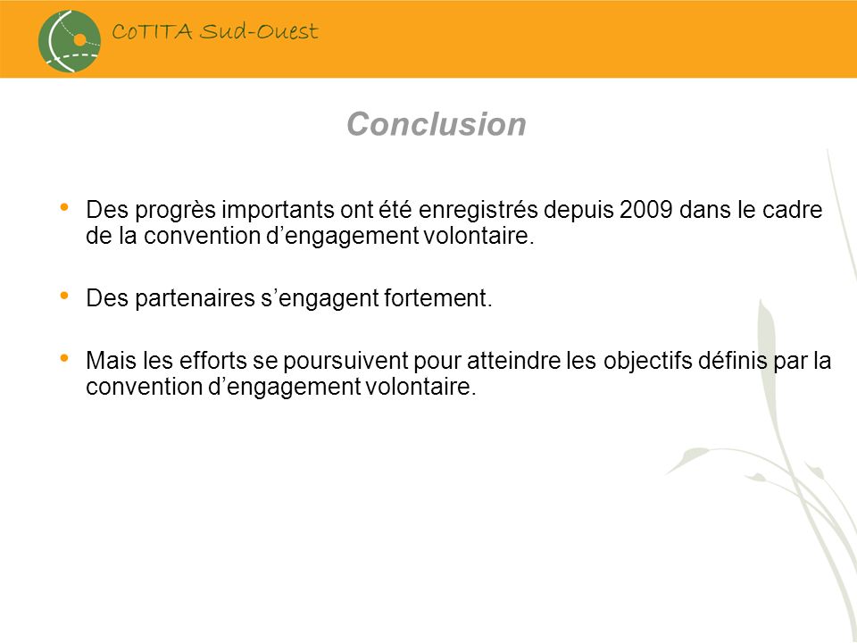 toitototototoot Conclusion. Des progrès importants ont été enregistrés depuis 2009 dans le cadre de la convention d’engagement volontaire.