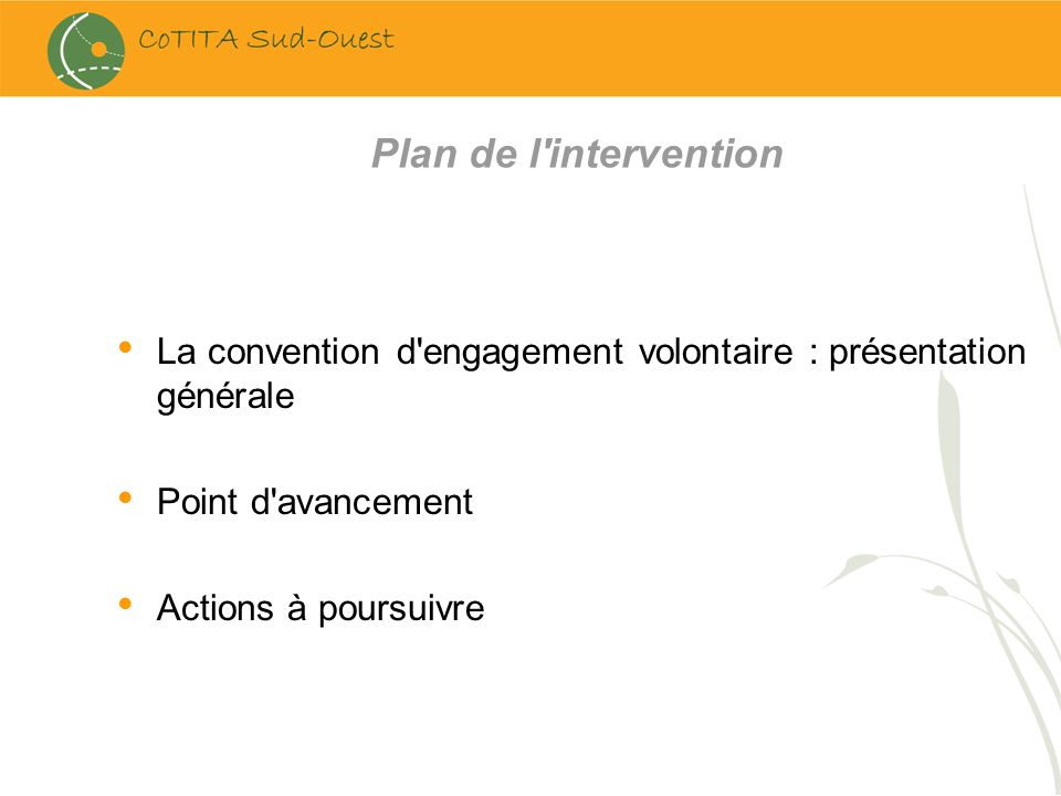 Plan de l intervention La convention d engagement volontaire : présentation générale. Point d avancement.