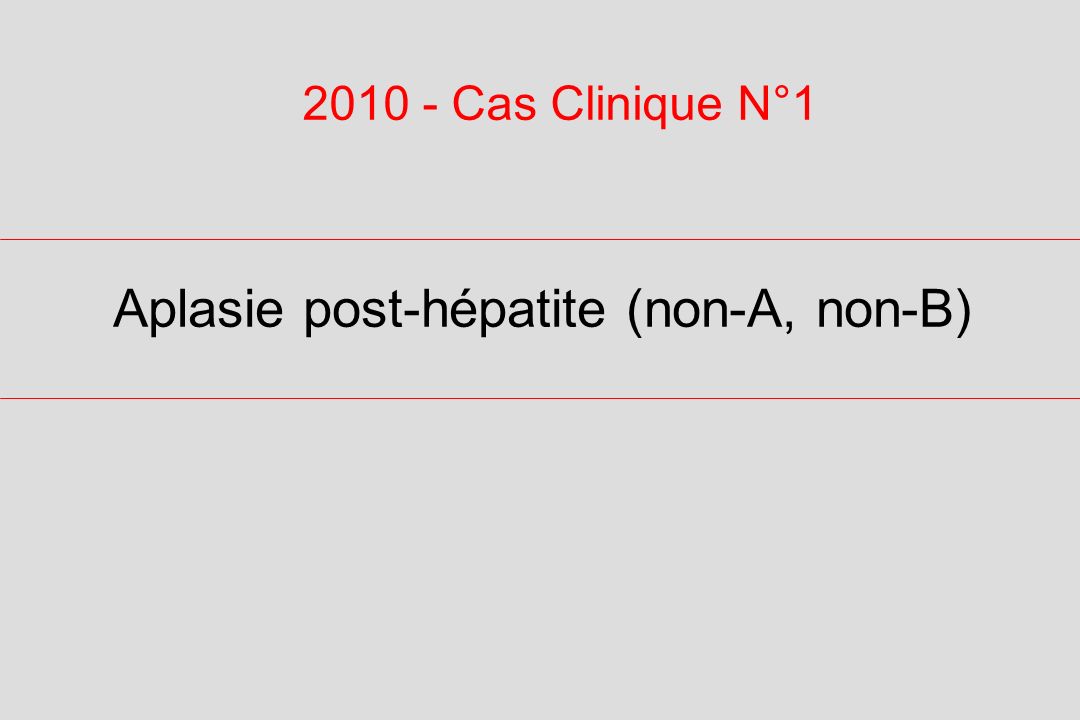Aplasie post-hépatite (non-A, non-B)