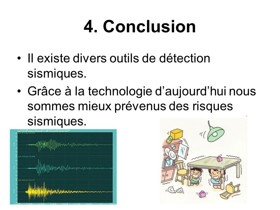4. Conclusion Il existe divers outils de détection sismiques.