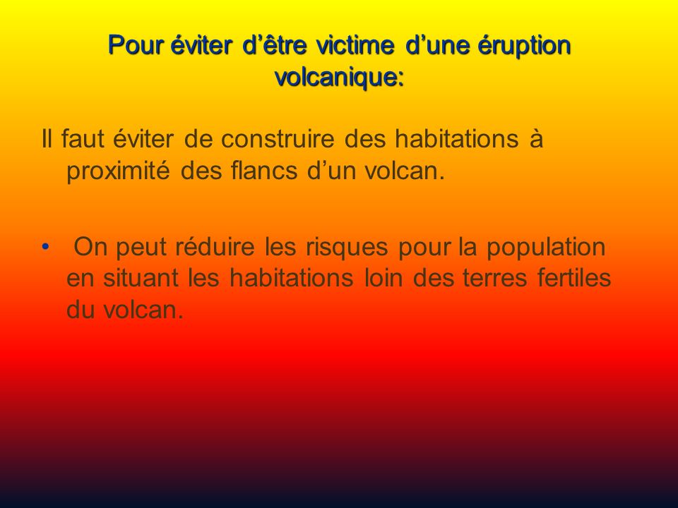 Pour éviter d’être victime d’une éruption volcanique: