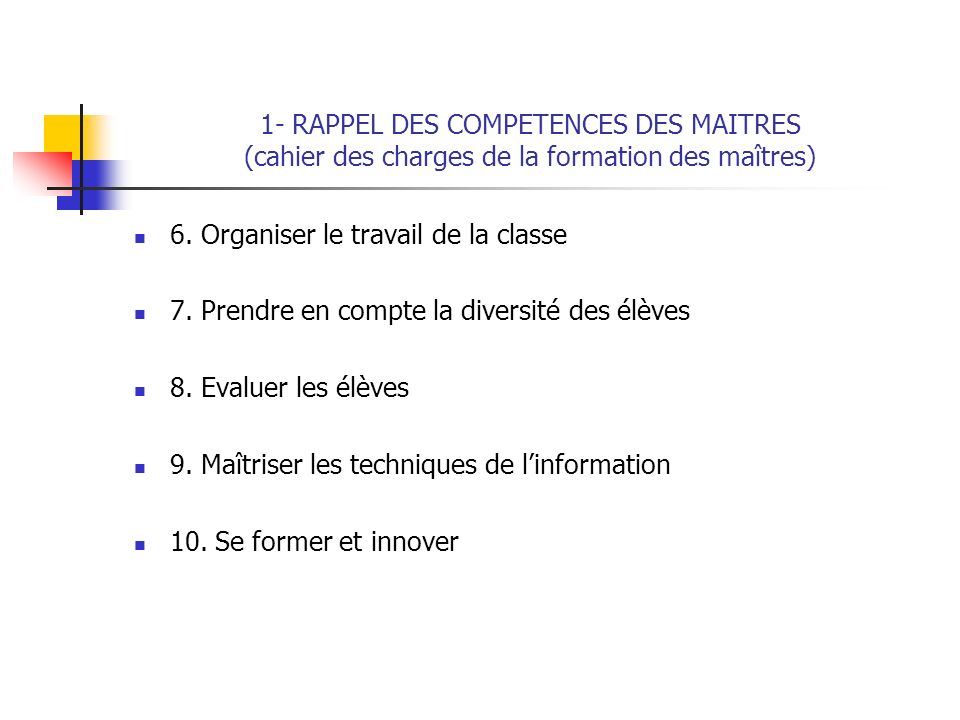 1- RAPPEL DES COMPETENCES DES MAITRES (cahier des charges de la formation des maîtres)