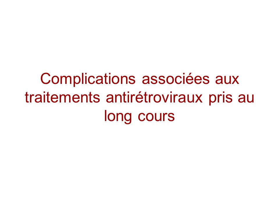 Complications associées aux traitements antirétroviraux pris au long cours