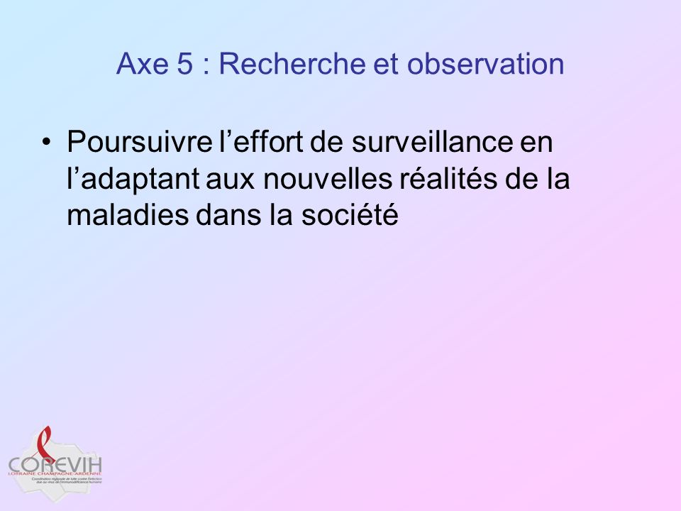 Axe 5 : Recherche et observation
