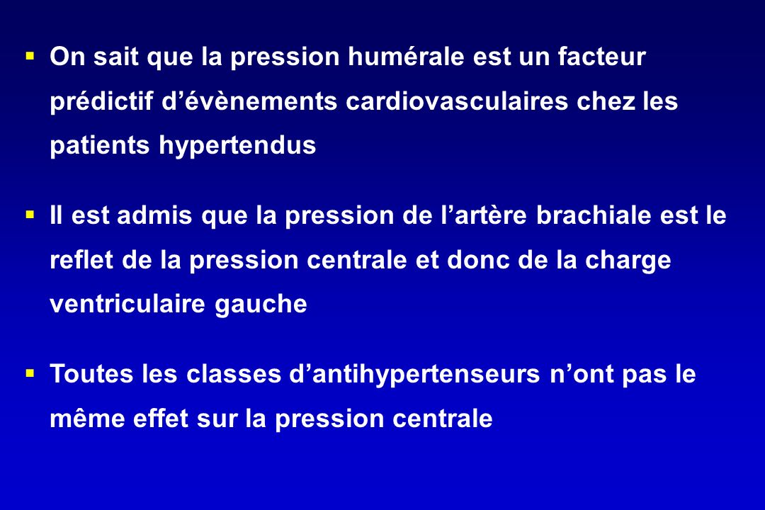 On sait que la pression humérale est un facteur prédictif d’évènements cardiovasculaires chez les patients hypertendus