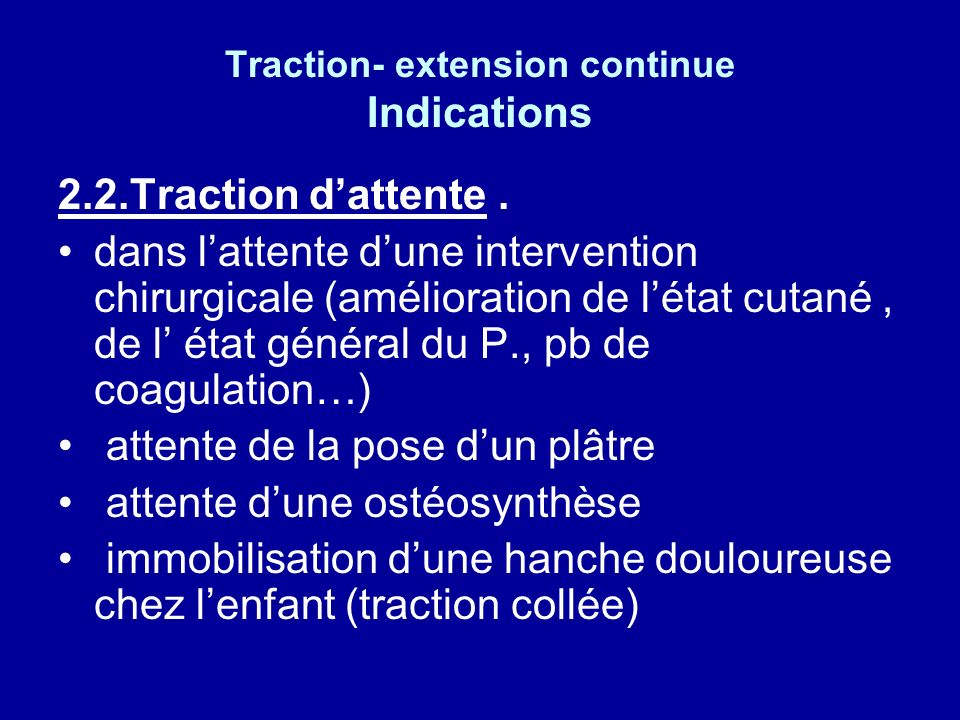 Traction- extension continue Indications
