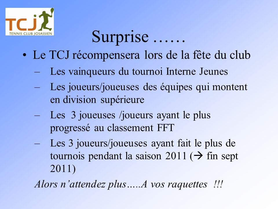Surprise …… Le TCJ récompensera lors de la fête du club