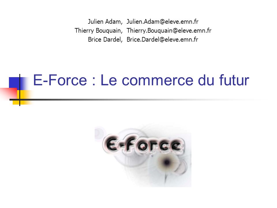 E-Force : Le commerce du futur