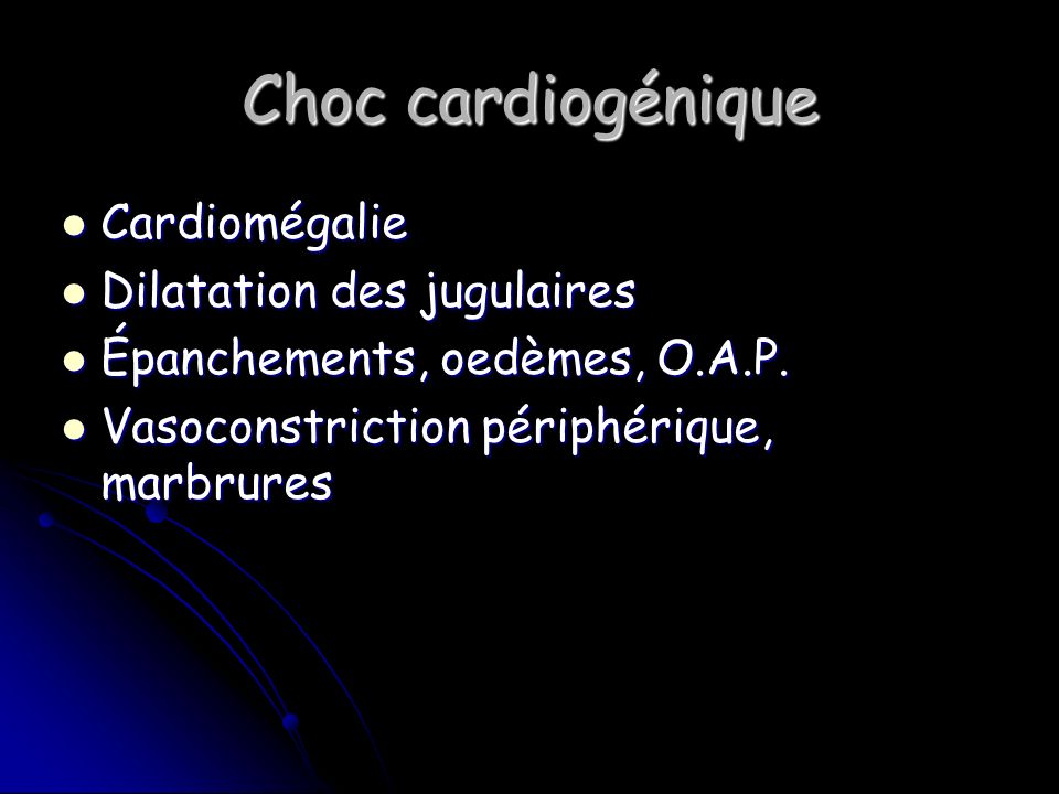 Choc cardiogénique Cardiomégalie Dilatation des jugulaires