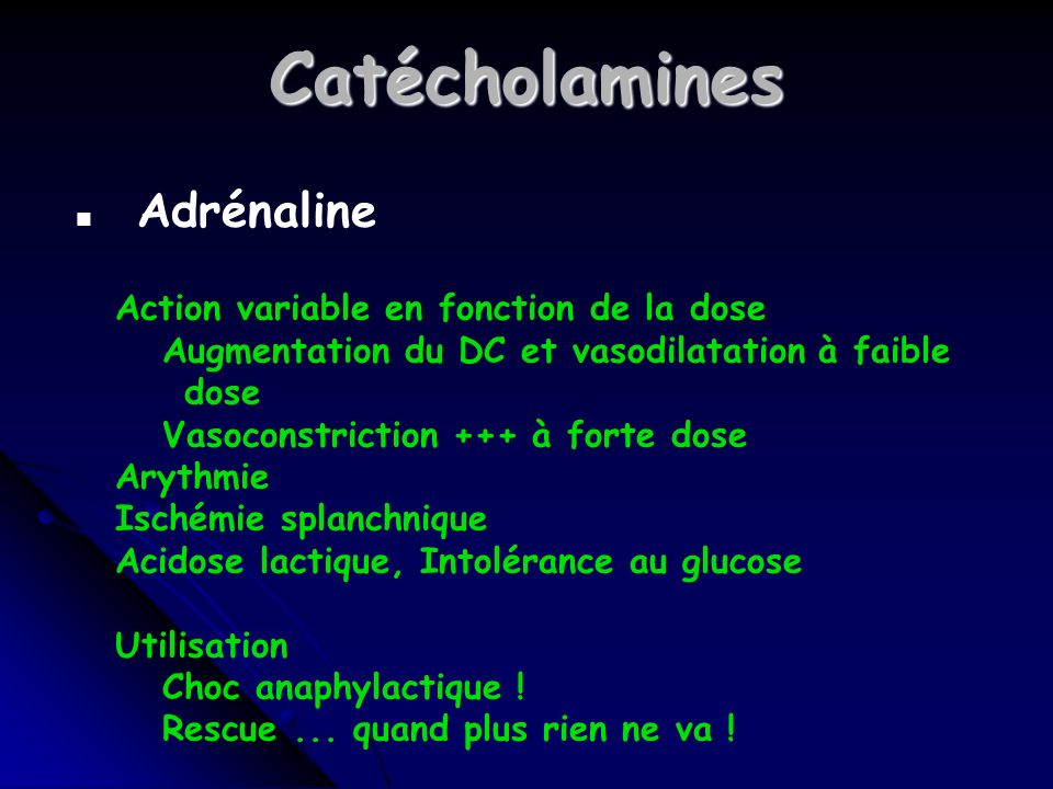 Catécholamines Adrénaline Action variable en fonction de la dose