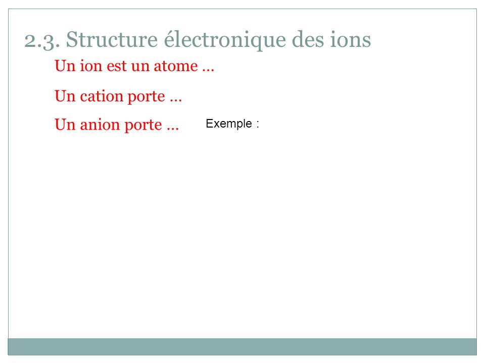 2.3. Structure électronique des ions