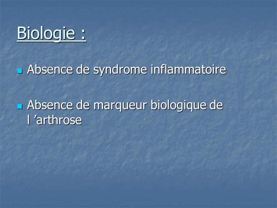 Biologie : Absence de syndrome inflammatoire