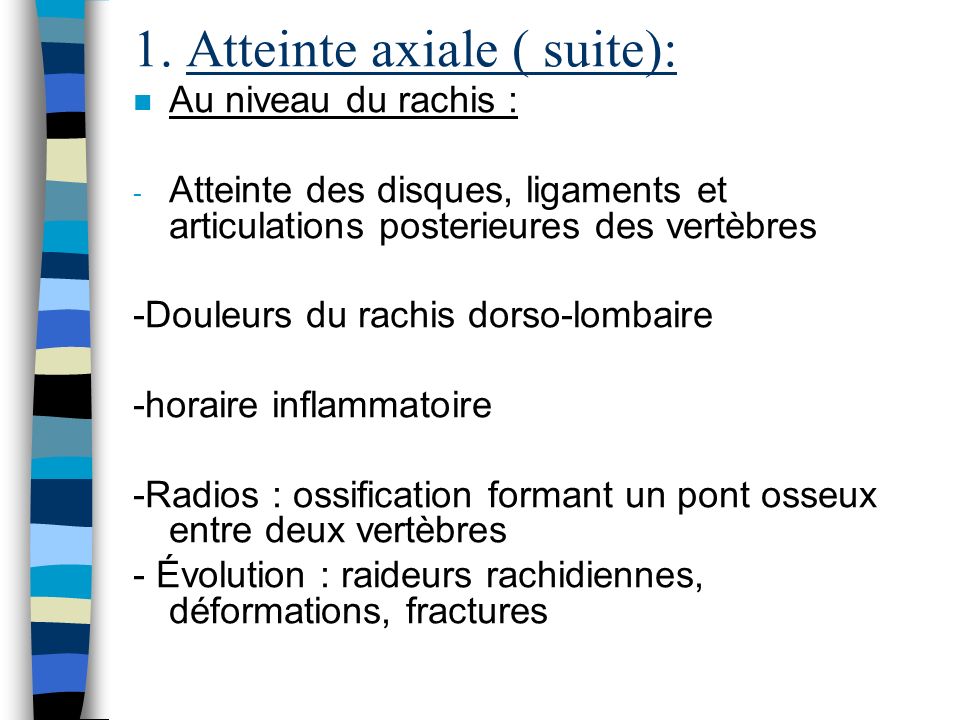 1. Atteinte axiale ( suite):