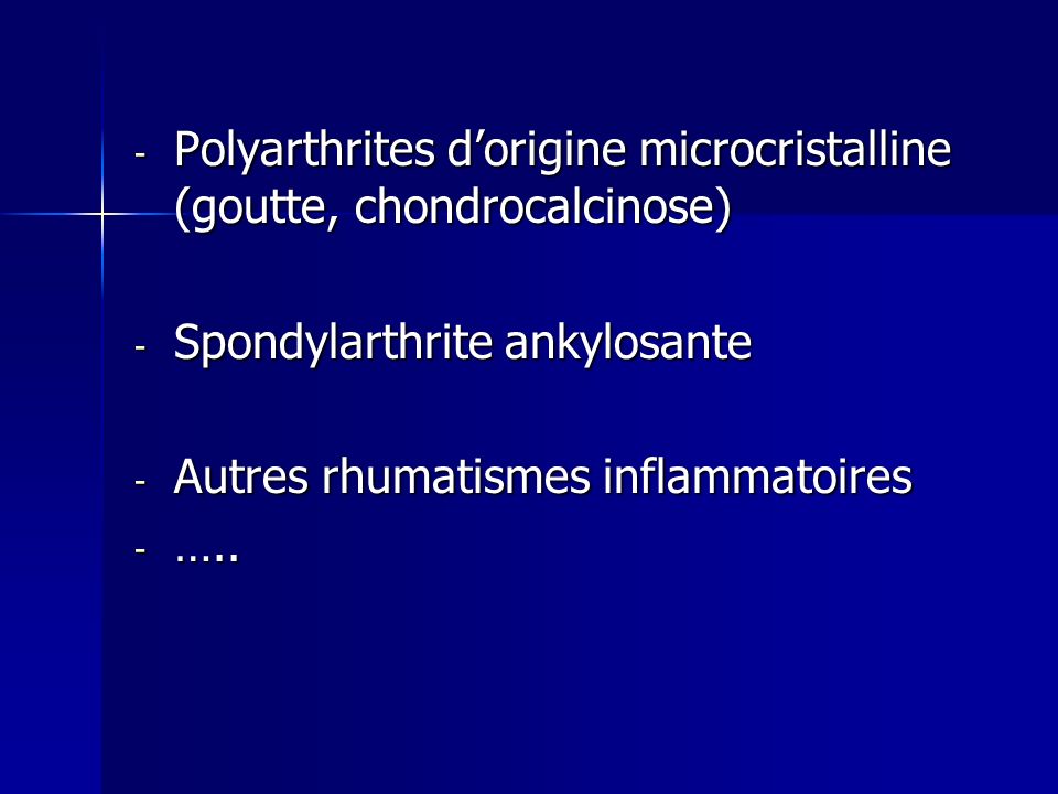 Polyarthrites d’origine microcristalline (goutte, chondrocalcinose)