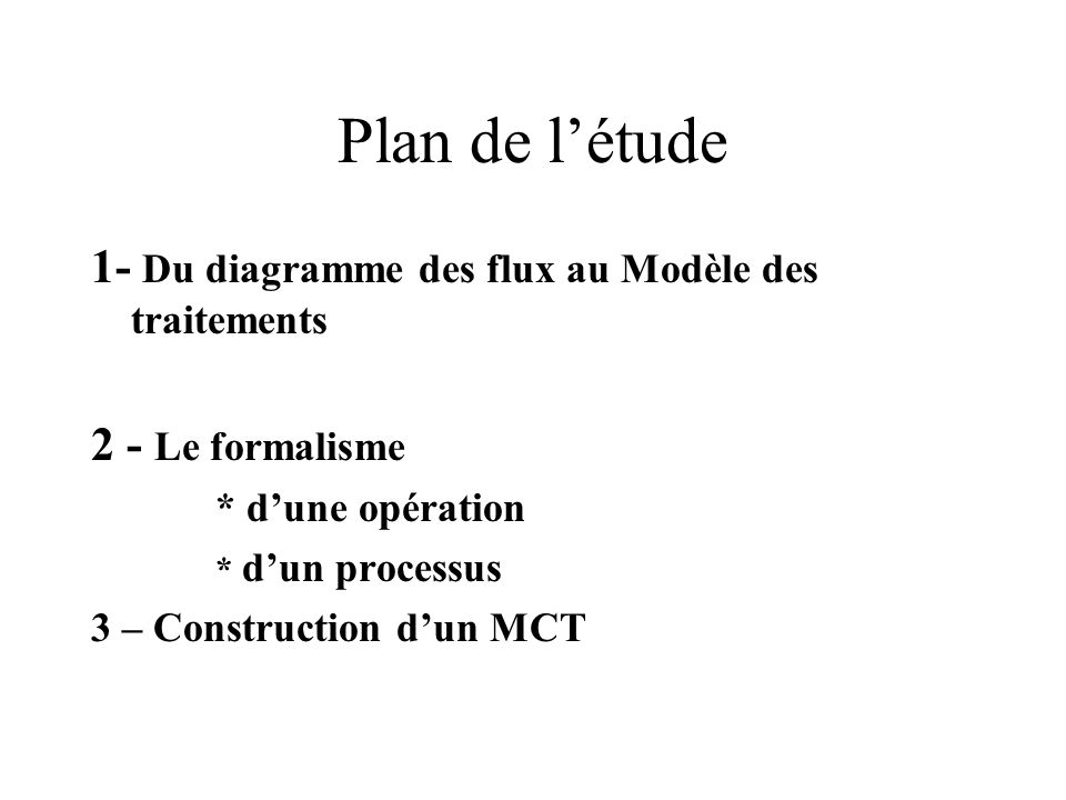 Plan de l’étude 1- Du diagramme des flux au Modèle des traitements