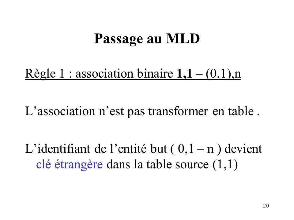 Passage au MLD Règle 1 : association binaire 1,1 – (0,1),n