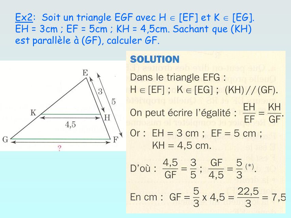 Ex2: Soit un triangle EGF avec H  [EF] et K  [EG]