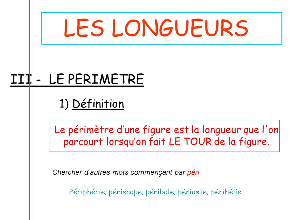 LES LONGUEURS III - LE PERIMETRE 1) Définition
