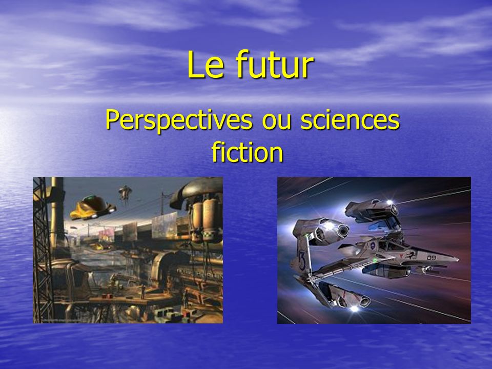 Perspectives ou sciences fiction