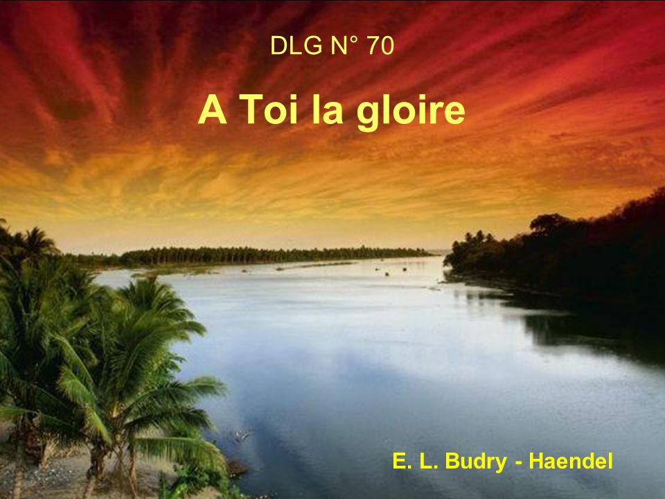 DLG N° 70 A Toi la gloire E. L. Budry - Haendel