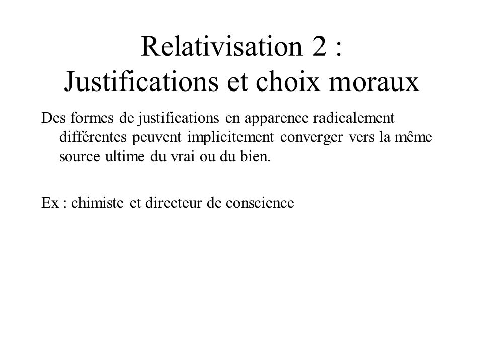 Relativisation 2 : Justifications et choix moraux
