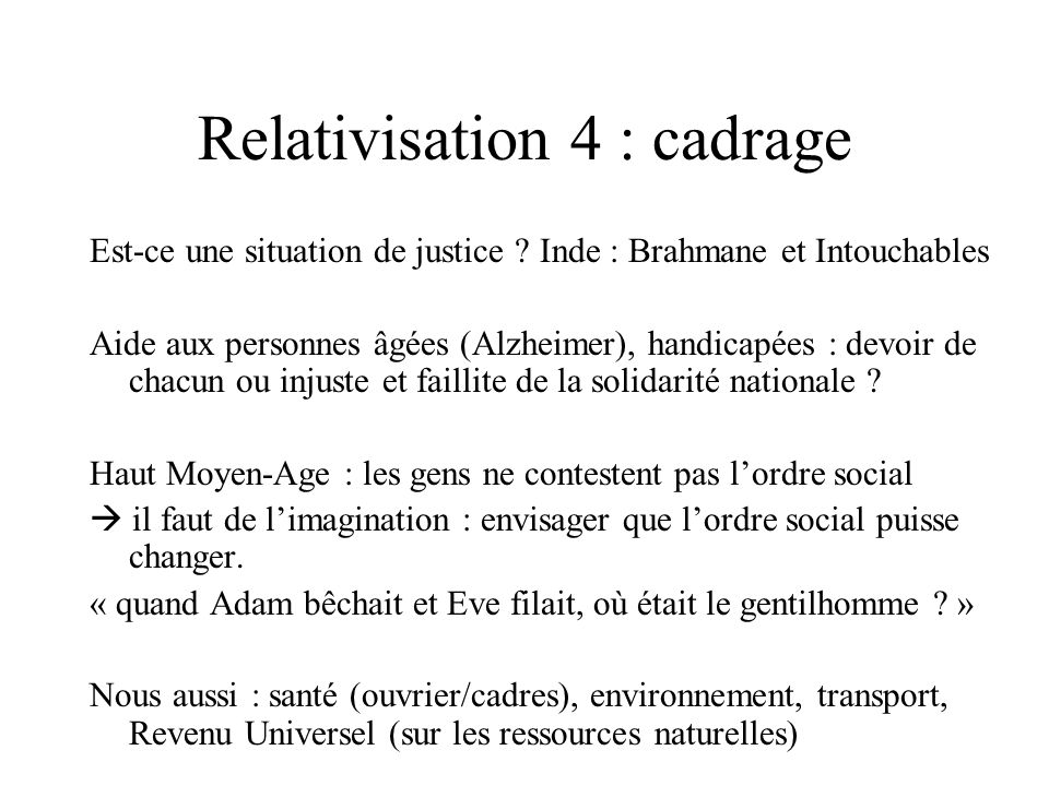 Relativisation 4 : cadrage