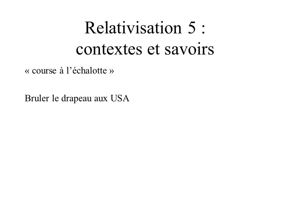 Relativisation 5 : contextes et savoirs