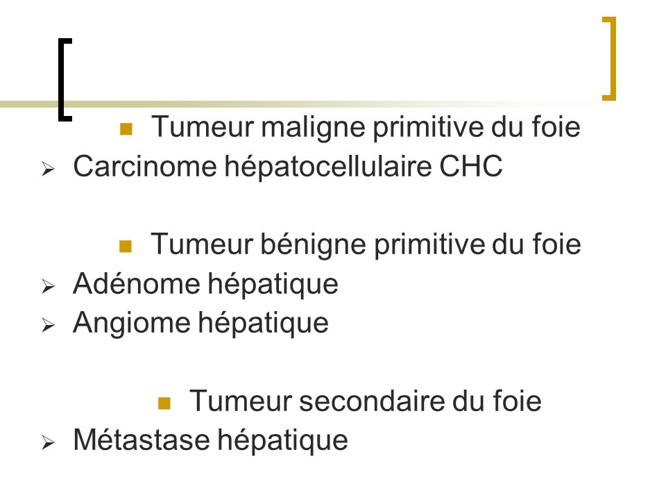 Tumeur maligne primitive du foie Carcinome hépatocellulaire CHC
