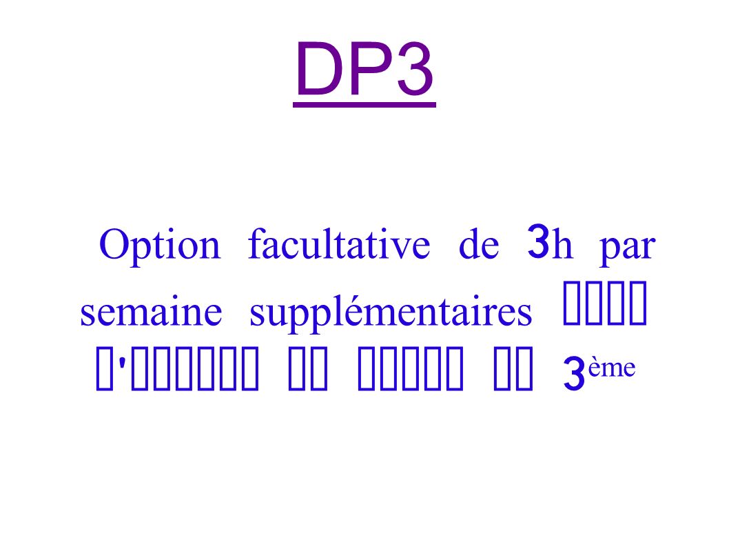 DP3 Option facultative de 3h par semaine supplémentaires dans l emploi du temps de 3ème